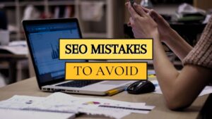 Read more about the article 10 Common SEO Mistakes You Should Avoid in 2023